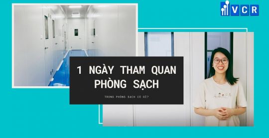 Tham quan công trình phòng sạch cùng VCR